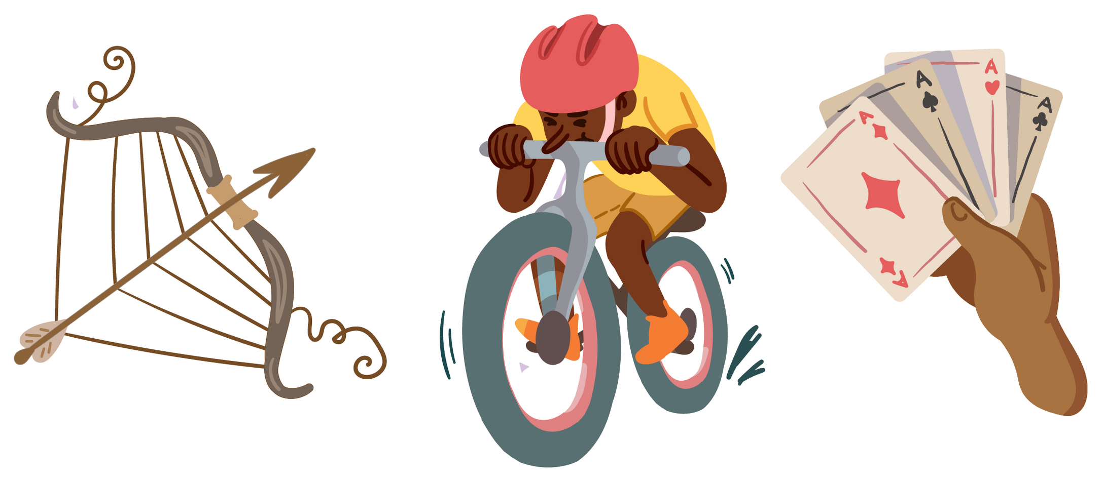 "To have ore than one string to one's bow" - "Nose in the handlebars" - "To hold all the Aces"